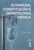 EUTANÁSIA, CONSTITUIÇÃO E DEONTOLOGIA MÉDICA.