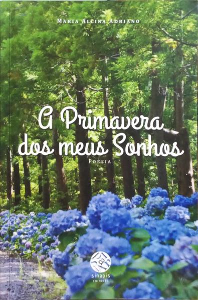 A PRIMAVERA DOS MEUS SONHOS.