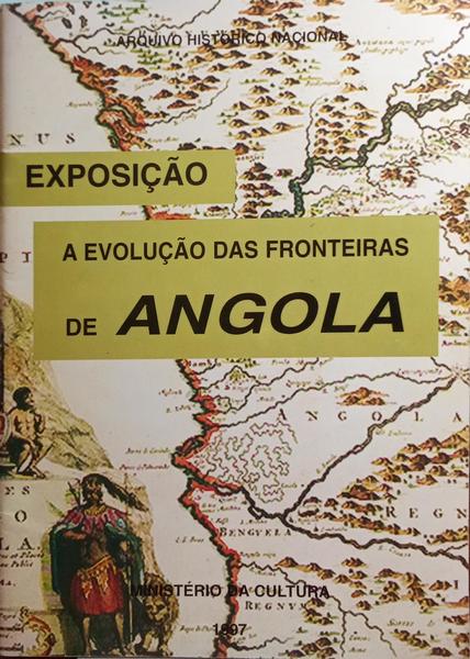 A EVOLUÇÃO DAS FRONTEIRAS DE ANGOLA.
