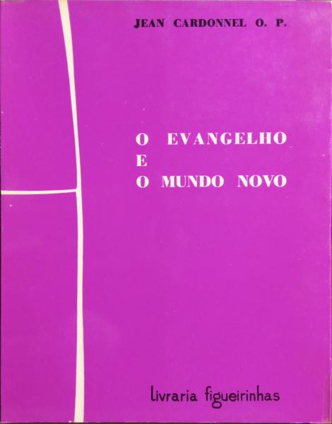 O EVANGELHO E O MUNDO NOVO.