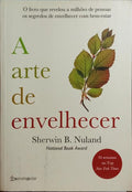 A ARTE DE ENVELHECER. [1.ª EDIÇÃO]