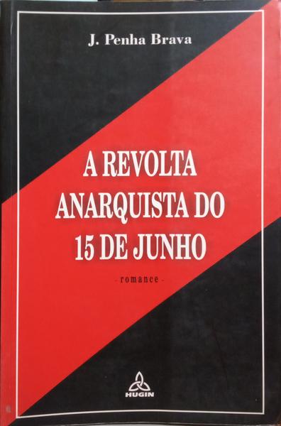 A REVOLTA ANARQUISTA DO 15 DE JUNHO.