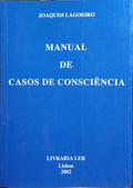 LAGOEIRO. (Joaquim) MANUAL DE CASOS DE CONSCIÊNCIA.