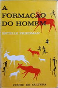 FRIEDMAN. (Estelle) A FORMAÇÃO DO HOMEM.