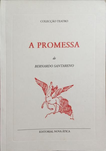 SANTARENO. (Bernardo) A PROMESSA.