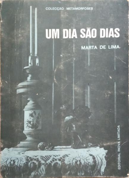 LIMA. (Marta de) UM DIA SÃO DIAS.