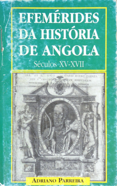 EFEMÉRIDES DA HISTÓRIA DE ANGOLA SÉCULOS XV-XVII.
