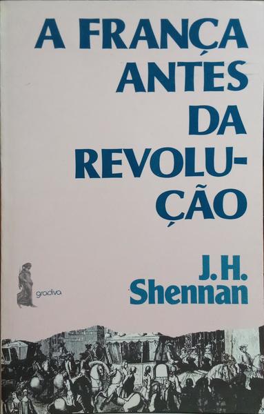 A FRANÇA ANTES DA REVOLUÇÃO.