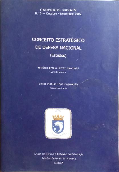 CADERNOS NAVAIS, N.º 3, OUTUBRO - DEZEMBRO 2002. CONCEITO ESTRATÉGICO DE DEFESA NACIONAL (ESTUDOS).