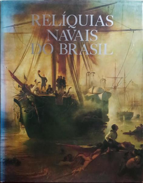RELÍQUIAS NAVAIS DO BRASIL.