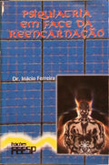 PSIQUIATRIA EM FACE DA REENCARNAÇÃO.