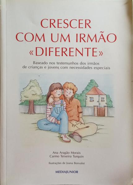 CRESCER COM UM IRMÃO «DIFERENTE».