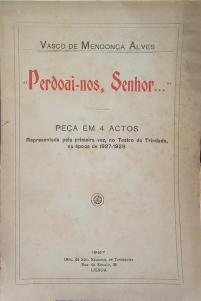 MENDONÇA ALVES. (Vasco de) PERDOAI-NOS, SENHOR.