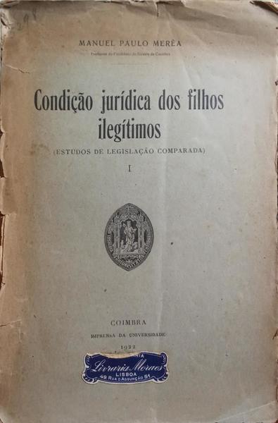 MERÊA. (Manuel Paulo) CONDIÇÃO JURÍDICA DOS FILHOS ILEGÍTIMOS.