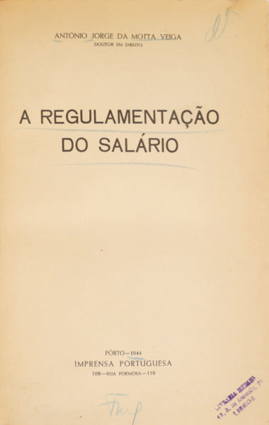MOTA VEIGA. (António Jorge da) A REGULAMENTAÇÃO DO SALÁRIO.