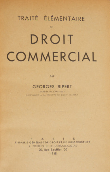 RIPERT. (Georges) TRAITÉ ÉLÉMENTAIRE DE DROIT COMMERCIAL.