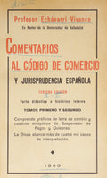 ECHÁVARRI Y VIVANCO. (José María González de) COMENTARIOS AL CÓDIGO DE COMERCIO Y JURISPRUDENCIA ESPAÑOLA. [3 VOLS.]