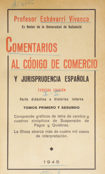 ECHÁVARRI Y VIVANCO. (José María González de) COMENTARIOS AL CÓDIGO DE COMERCIO Y JURISPRUDENCIA ESPAÑOLA. [3 VOLS.]