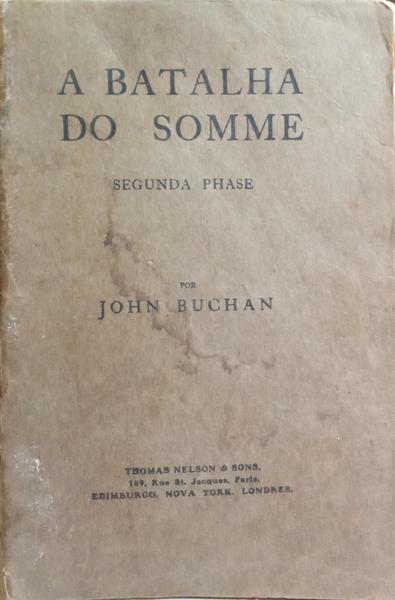 BUCHAN. (John) A BATALHA DO SOMME, SEGUNDA PHASE.