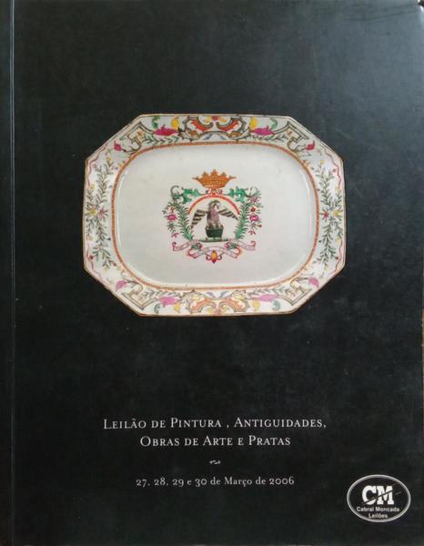 LEILÃO DE PINTURA, ANTIGUIDADES, OBRAS DE ARTE E PRATAS, LEILÃO 79, CABRAL MONCADA LEILÕES, 2006.