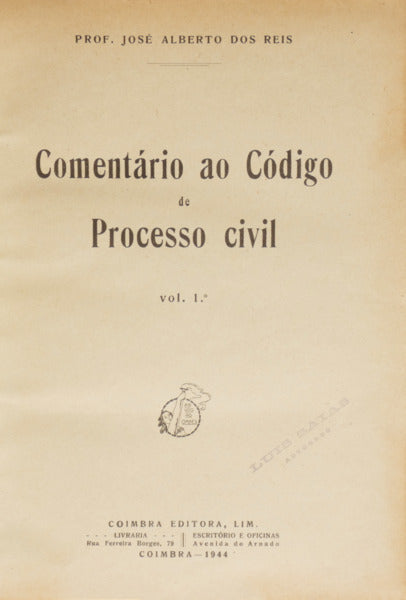 REIS. (José Alberto dos) COMENTÁRIO AO CÓDIGO DE PROCESSO CIVIL. [VOLUME I]