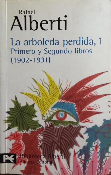 ALBERTI. (Rafael) LA ARBOLEDA PERDIDA. [3 VOLS.]