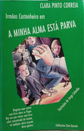 PINTO CORREIA. (Clara) e Jorge Colombo. IRMÃOS CASTANHEIRA EM A MINHA ALMA ESTÁ PARVA.