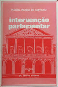 VILHENA DE CARVALHO. (Manuel) INTERVENÇÃO PARLAMENTAR (1983-1985).