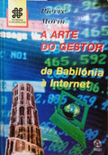 MORIN. (Pierre) A ARTE DO GESTOR, DA BABILÓNIA À INTERNET.