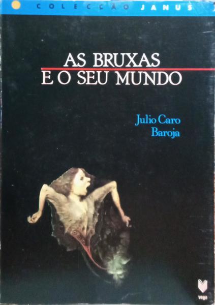 CARO BAROJA. (Julio) AS BRUXAS E O SEU MUNDO.