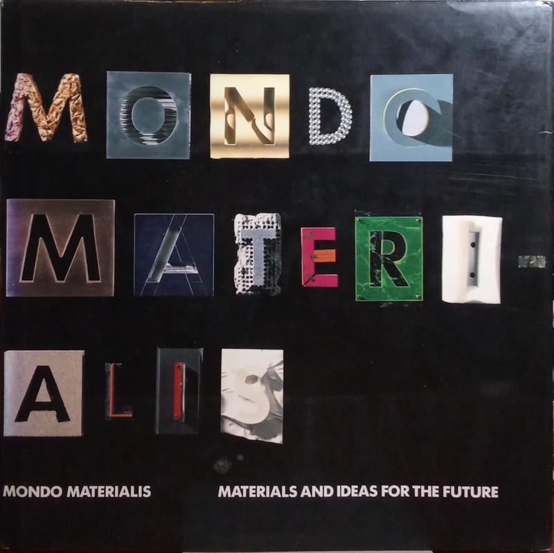 BEYLERIAN. (George M.), Jeffrey J. Osborne e Elliott Kaufman. MONDO MATERIALIS. MATERIALS AND IDEAS FOR THE FUTURE.