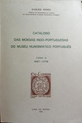 CATÃLOGO DAS MOEDAS INDO-PORTUGUESAS DO MUSEU NUMISMÃTICO PORTUGUÃŠS, TOMO II: 1657-1778.