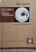 DESCOBERTA DO MUNDO SUBTERRÃ‚NEO.