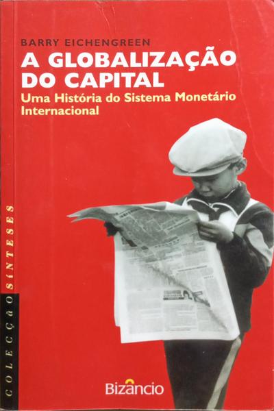 A GLOBALIZAÃ‡ÃƒO DO CAPITAL.
