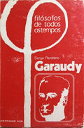 GARAUDY E O MARXISMO DO SÃ‰CULO XX.