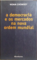 A DEMOCRACIA E OS MERCADOS NA NOVA ORDEM MUNDIAL.