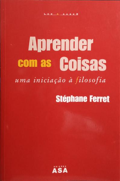 APRENDER COM AS COISAS, UMA INICIAÃ‡ÃƒO Ã€ FILOSOFIA.