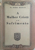 A MULHER CRISTÃƒ E O SOFRIMENTO.