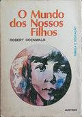 O MUNDO DOS NOSSOS FILHOS.