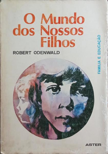 O MUNDO DOS NOSSOS FILHOS.