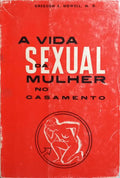 A VIDA SEXUAL DA MULHER NO CASAMENTO.