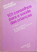 101 CONSELHOS PARA A SAÃšDE DAS CRIANÃ‡AS. [2.Âª EDIÃ‡ÃƒO]