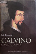 O CALVINO, O ARAUTO DE DEUS.