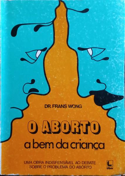 O ABORTO A BEM DA CRIANÃ‡A.