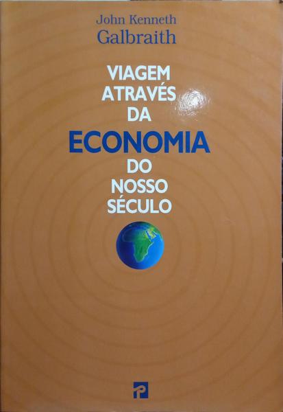 VIAGEM ATRAVÃ‰S DA ECONOMIA DO NOSSO SÃ‰CULO.