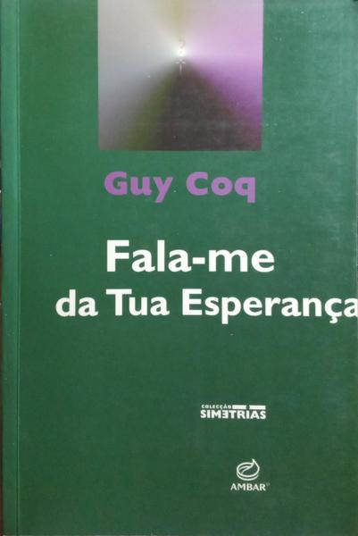FALA-ME DA TUA ESPERANÃ‡A.