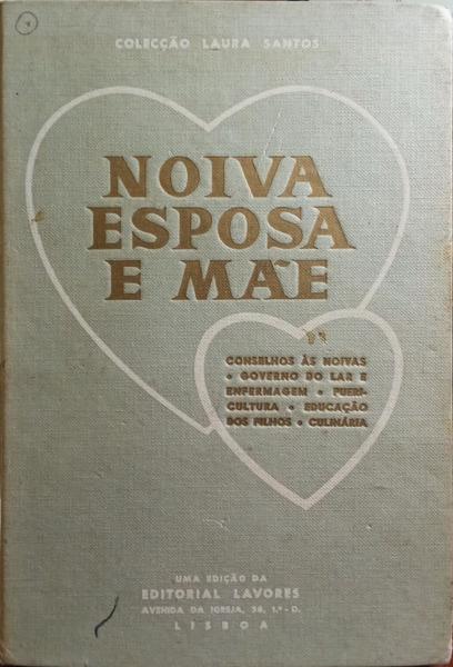 NOIVA, ESPOSA E MÃƒE. [2.Âª EDIÃ‡ÃƒO]