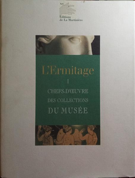 L'ERMITAGE: CHEFS-D'OEUVRE DES COLLECTIONS DU MUSÃ‰E. [2 VOLS.]