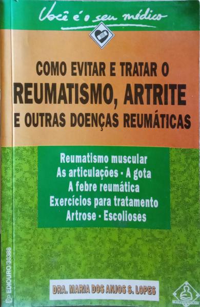 COMO EVITAR E TRATAR O REUMATISMO, ARTRITE E OUTRAS DOENÃ‡AS REUMÃTICAS.