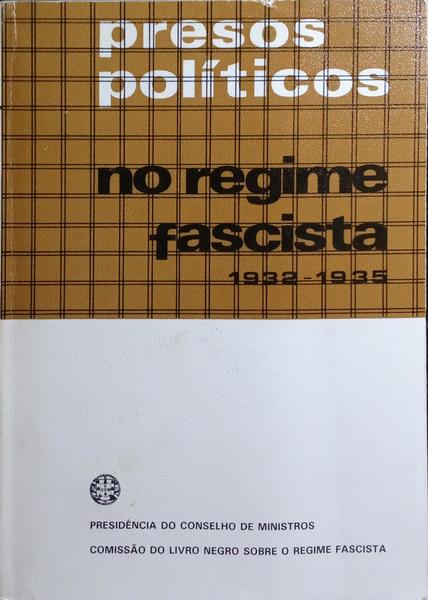 PRESOS POLÃTICOS NO REGIME FASCISTA. [4 VOLS.]
